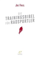 Joe Friel, Olaf Bentkämper, Thaddäus Übers. v. Zobel, Thaddäus Zobel - Die Trainingsbibel für Radsportler