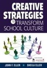 John Eller, John F. Eller, John F. Eller Eller, Sheila Eller, John F. Eller, Sheila A. Eller - Creative Strategies to Transform School Culture