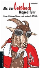 Dirk Unschuld - Als der Geißbock Moped fuhr