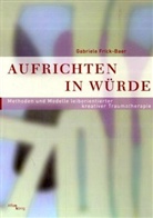 Frick-Baer, Gabriele Frick-Baer - Aufrichten in Würde
