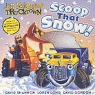 Sydney Parker, David Gordon, Loren Long, David Shannon - Scoop That Snow!