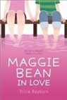 Tricia Rayburn - Maggie Bean in Love