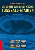 Werner Hrsg. v. Skrentny, Werne Skrentny, Werner Skrentny, Werner Skrentny - Das große Buch der deutschen Fußball-Stadien