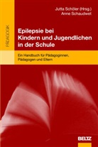 Anne Schaudwet, Jutt Schöler, Jutta Schöler - Epilepsie bei Kindern und Jugendlichen in der Schule