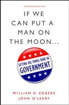 William D Eggers, William D. Eggers, William D. O'leary Eggers, William D. O''leary Eggers, Eggers William D., John O'Leary - If We Can Put a Man on the Moon