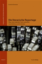 Caterina Kostenzer, Caterin Kostenzer, Caterina Kostenzer - Die literarische Reportage