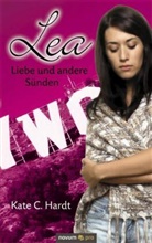 Kate C Hardt, Kate C. Hardt, Hardt Kate C, Hardt Kate C. - Lea Liebe und andere Sünden