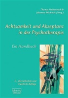 Thomas Heidenreich, Johannes Michalak - Achtsamkeit und Akzeptanz in der Psychotherapie