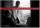 Christoph Klimmer, Adonis Malamos, Imre Török - Historische Cafes in Europa