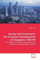 Gregor Hopf - Saving and Investment: The Economic Development of  Singapore 1965-99