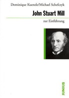 Kuenzl, Dominiqu Kuenzle, Dominique Kuenzle, Schefczyk, Michael Schefczyk - John Stuart Mill zur Einführung