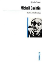 Sylvia Sasse - Michail Bachtin zur Einführung