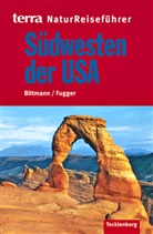Bittman, Bittmann, Wolfgang Bittmann, Fugger, Fugger, Brigitte Fugger - terra NaturReiseführer Südwesten der USA