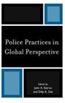 John A. Eterno, John A. (EDT)/ Das Eterno, John A. Das Eterno, Dilip K. Das, John A. Eterno - Police Practices in Global Perspective