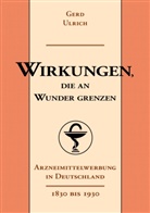 Gerd Ulrich - Wirkungen, die an Wunder grenzen