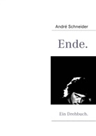 Andre Schneider, André Schneider - Ende.