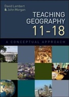 David Lambert, David Morgan Lambert, Lambert David, John Morgan, Morgan John - Teaching Geography 11-18