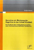 Kirstin Kabasci - Narration als Werkzeug der Kognition in der frühen Kindheit