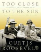 Curtis Roosevelt - Too Close to the Sun