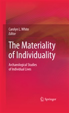 Caroly L White, Carolyn L White, Carolyn White, Carolyn L. White - The Materiality of Individuality
