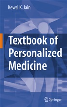 Kewal K Jain, Kewal K. Jain - Textbook of Personalized Medicine