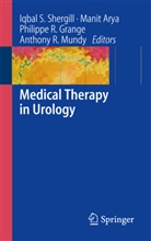 Mani Arya, Manit Arya, Philippe Grange, Philippe R. Grange, A. R. Mundy, A.r. Mundy... - Medical Therapy in Urology
