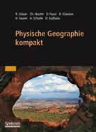 Dominik Faust, Rüdige Glaser, Rüdiger Glaser, Rainer Glawion, Christian Hauter, Christiane Hauter... - Physische Geographie kompakt