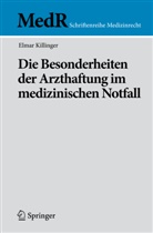 Elmar Killinger - Die Besonderheiten der Arzthaftung im medizinischen Notfall