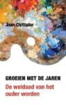Joan Chittister - Groeien met de jaren / druk 1