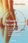 Lise Bourbeau - Je lichaam zegt: 'Hou van jezelf!'