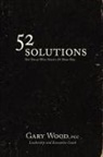 Gary Wood - 52 Solutions for Those Who Need a 25 Hou