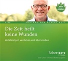 Robert Betz, Robert Th. Betz, Robert Betz - Die Zeit heilt keine Wunden, 2 Audio-CDs (Audio book)