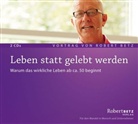 Robert Betz, Robert Th. Betz, Robert Betz - Leben statt gelebt werden, 2 Audio-CDs, 2 Audio-CD (Hörbuch)