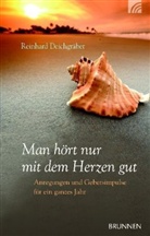 Reinhar Deichgräber, Reinhard Deichgräber - Man hört nur mit dem Herzen gut