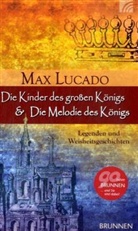 Max Lucado - Die Kinder des großen Königs & Die Melodie des Königs