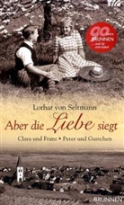 Lothar von Seltmann - Aber die Liebe siegt