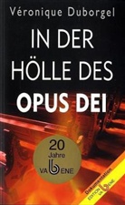 Veronique Duburgel - In der Hölle des Opus Dei