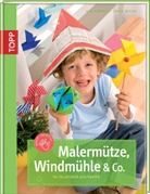 Eva Sommer, Tanja Wechs - Malermütze, Windmühle & Co.