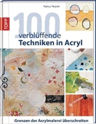 Nancy Reyner - 100 verblüffende Techniken in Acryl