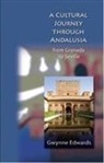 Gwynne Edwards, Edwards Gwynne - A Cultural Journey Through Andalusia
