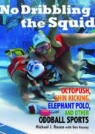 Michael J. Rosen - No Dribbling the Squid