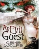 Gene Wolfe - Evil Guest