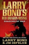 Larry Bond, Larry/ DeFelice Bond, Jim DeFelice - Larry Bond's Red Dragon Rising