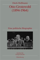 Dierk Hoffmann - Otto Grotewohl (1894-1964)