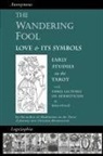Anonymous, Anonymous, Robert Powell, Valentin Tomberg - The Wandering Fool: Love and Its Symbols