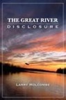 Larry Holcombe - The Great River Disclosure
