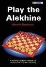 Valentin Bogdanov - Play the Alekhine