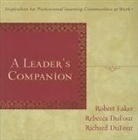 Rebecca Dufour, Richard Dufour, Robert Eaker - A Leader's Companion