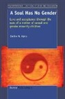 Denise M. Ajeto - A Soul Has No Gender: Love and Acceptance Through the Eyes of a Mother of Sexual and Gender Minority Children