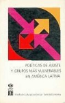 Eduardo S. Bustelo - Politicas de Ajuste y Grupos Mas Vulnerables en America Latina: Hacia un Enfoque Alternativo